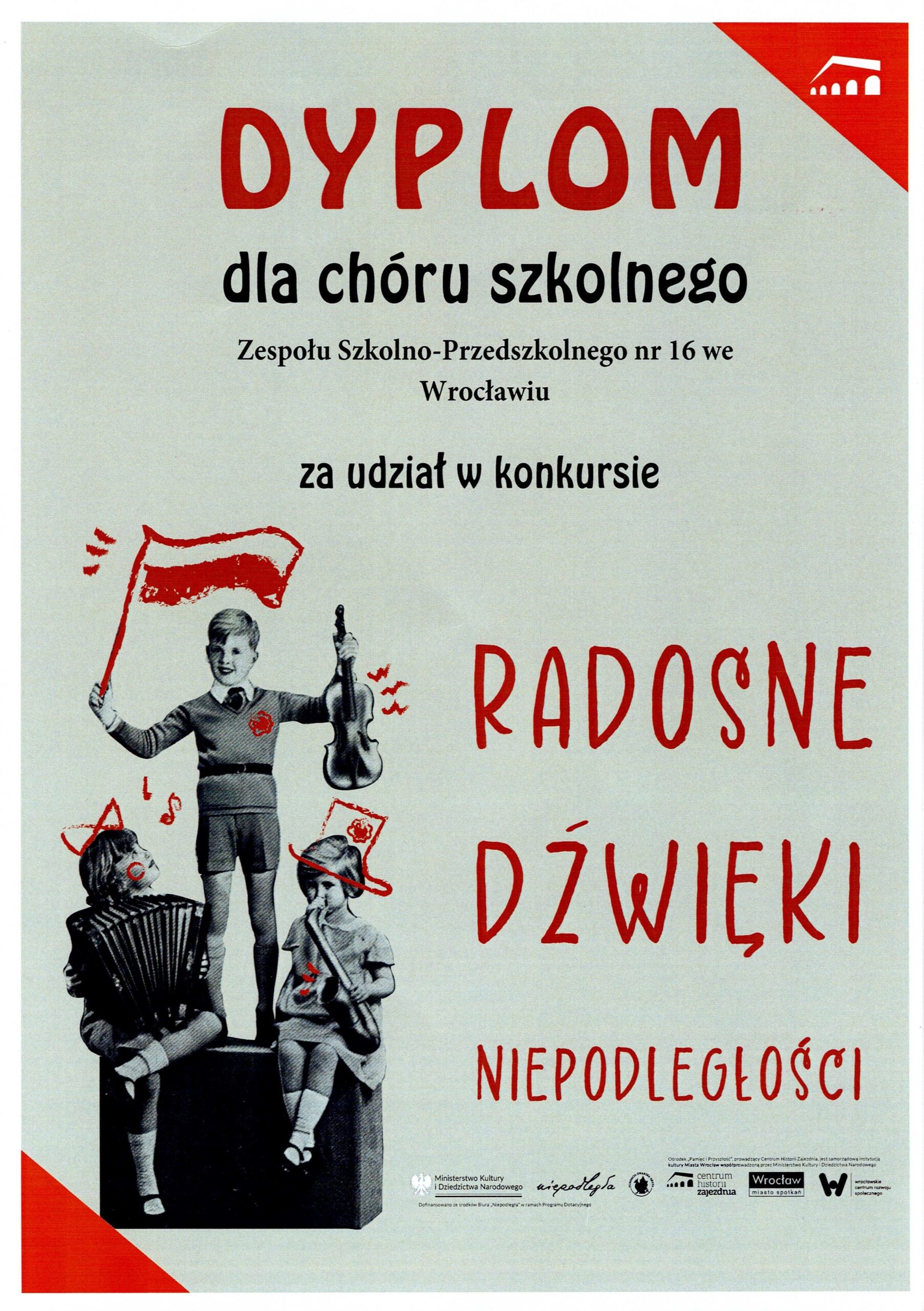 Dyplom i podziękowanie dla chóru szkolnego ZSP nr 16 za udział w konkursie „Radosne Dźwięki Niepodległości” towarzyszące  tegorocznej Radosnej Paradzie Niepodległości