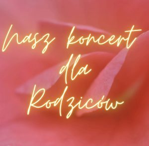 Nasz Koncert dla Rodziców